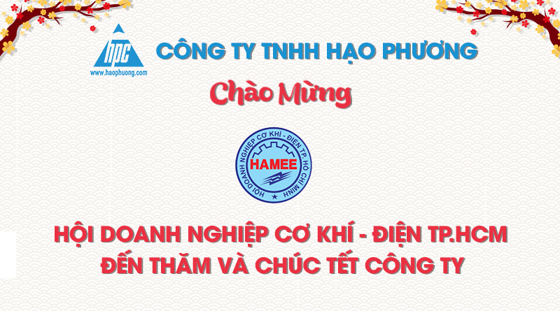 Hội doanh ngiệp cơ khí điện TP.HCM – HAMEE đến thăm và chúc tết công ty Hạo Phương