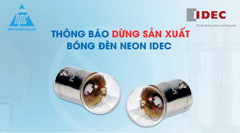 Thông báo dừng sản xuất bóng đèn neon của hãng IDEC Nhật Bản