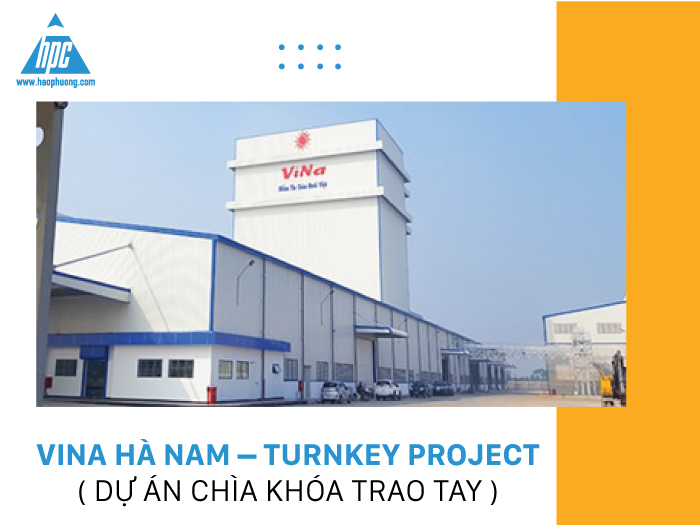 ViNa Hà Nam – Turnkey project (dự án chìa khóa trao tay)