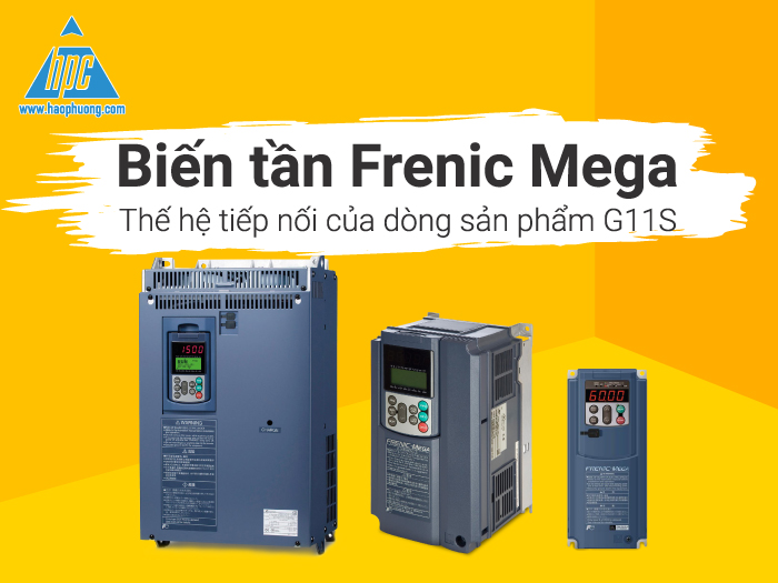 Biến tần Frenic Mega – Thế hệ tiếp nối của dòng sản phẩm G11S
