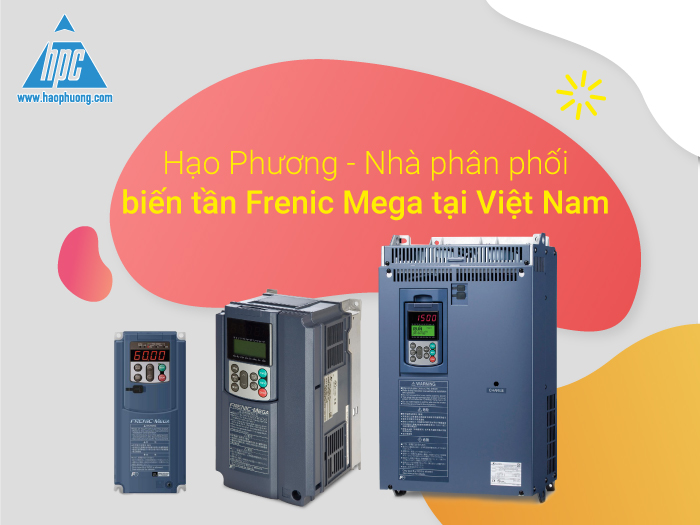 Hạo Phương – Nhà phân phối biến tần Frenic Mega tại Việt Nam