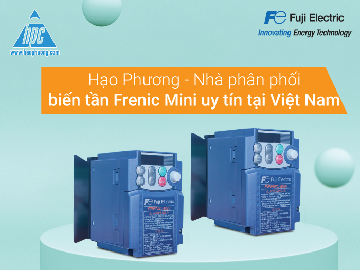 Hạo Phương – Nhà phân phối biến tần Frenic Mini uy tín tại Việt Nam