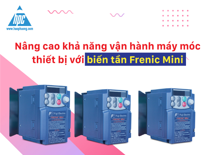 Nâng cao khả năng vận hành máy móc, thiết bị với biến tần Frenic Mini