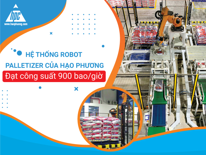 Hạo Phương hoàn thành hệ thống Robot xếp bao công suất 900 bag/h