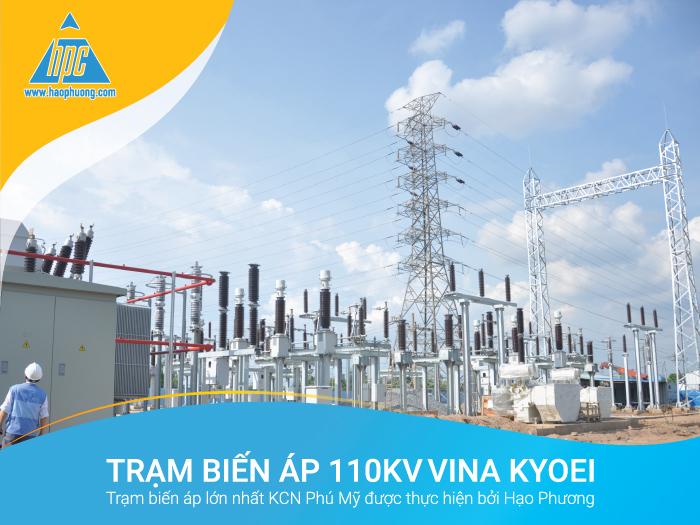 Trạm biến áp 110kV Vina Kyoei – Trạm biến áp lớn nhất khu công nghiệp Phú Mỹ được thực hiện bởi Hạo Phương