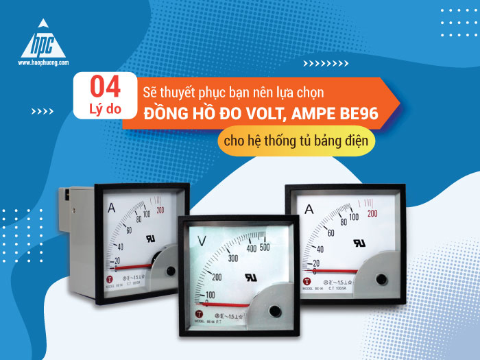 4 lý do sẽ thuyết phục bạn nên lựa chọn đồng hồ đo Volt, Ampe BE96 cho hệ thống tủ bảng điện