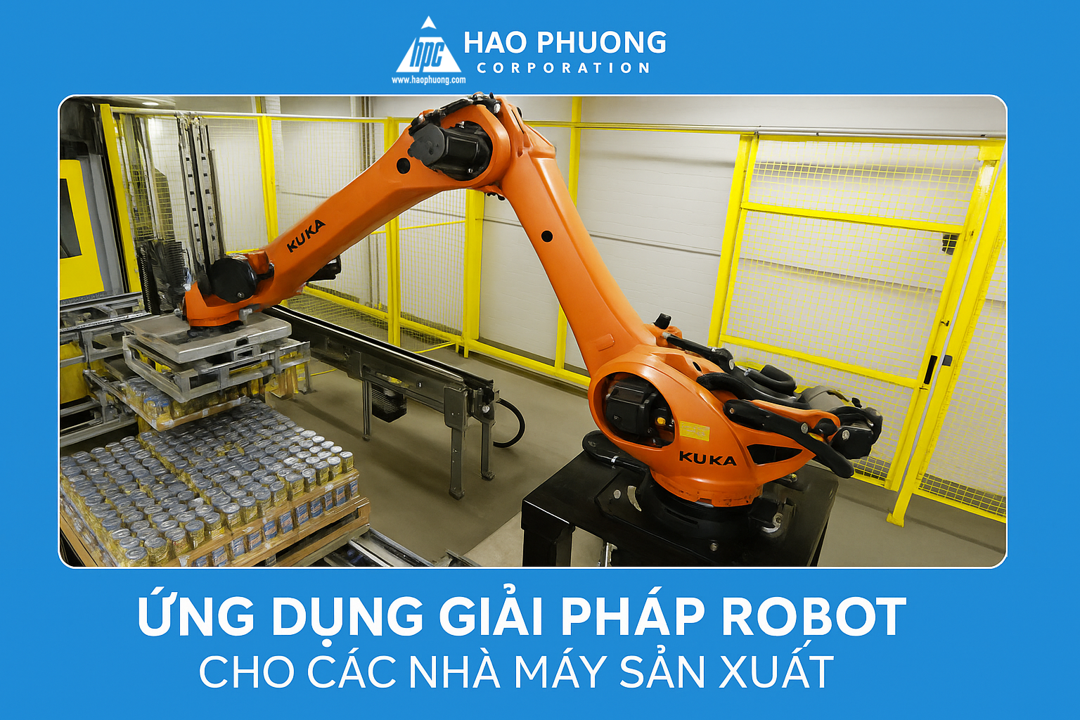 ỨNG DỤNG GIẢI PHÁP ROBOT CHO CÁC NHÀ MÁY SẢN XUẤT