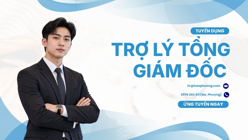 Tuyển Dụng Trợ Lý Tổng Giám Đốc (Song Ngữ)