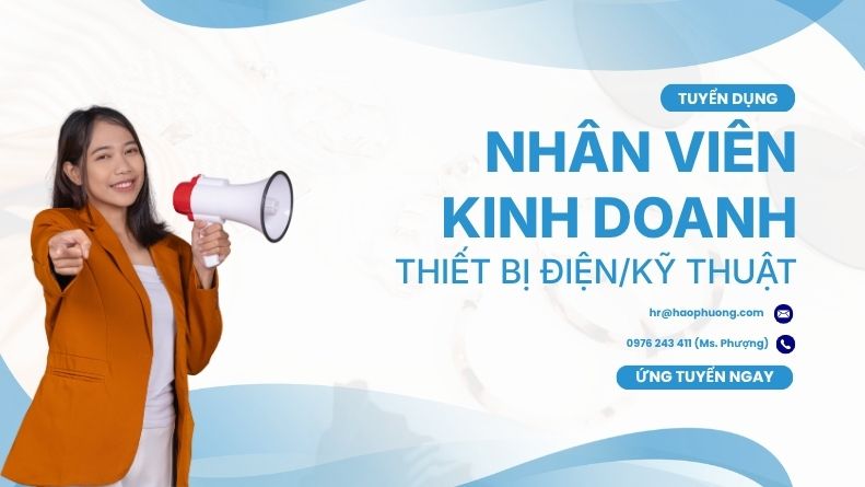Tuyển Dụng Nhân Viên Kinh Doanh Thiết Bị Điện/Kỹ Thuật